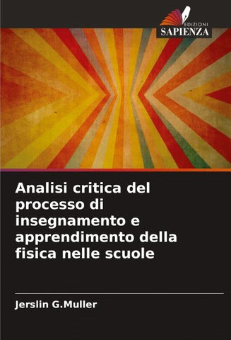 Analisi critica del processo di insegnamento e apprendimento della fisica nelle scuole