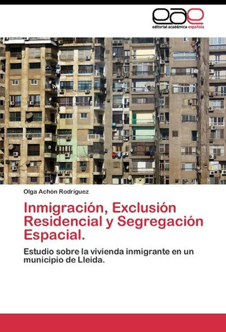 Inmigración, Exclusión Residencial y Segregación Espacial.