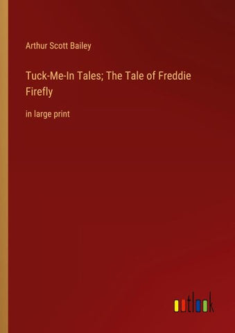 Tuck-Me-In Tales; The Tale of Freddie Firefly