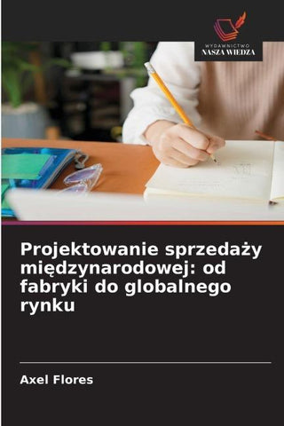 Projektowanie sprzeda¿y mi¿dzynarodowej: od fabryki do globalnego rynku