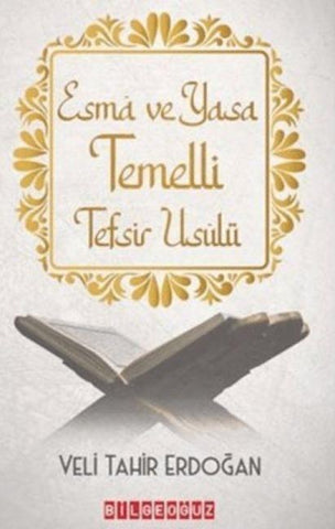 Esma Ve Yasa Temelli Tefsir Usulu