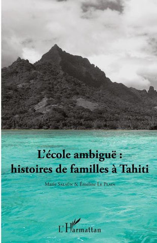 L'école ambiguë : histoires de familles à Tahiti