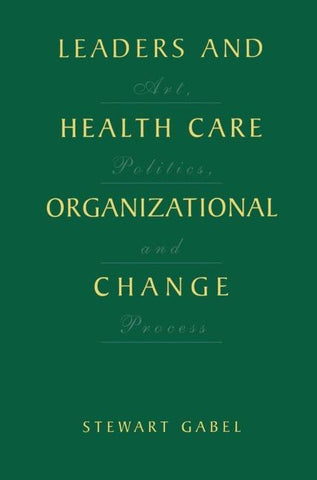 Leaders and Health Care Organizational Change