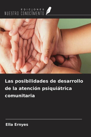 Las posibilidades de desarrollo de la atención psiquiátrica comunitaria