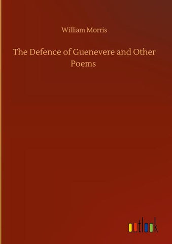 The Defence of Guenevere and Other Poems