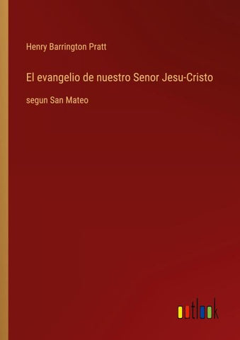El evangelio de nuestro Senor Jesu-Cristo