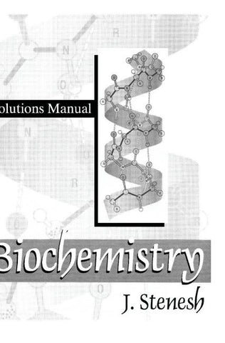 Biochemistry Biochemistry: Solutions Manual