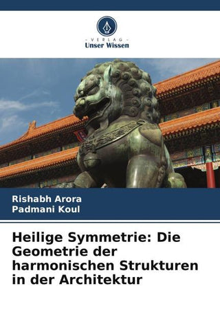 Heilige Symmetrie: Die Geometrie der harmonischen Strukturen in der Architektur