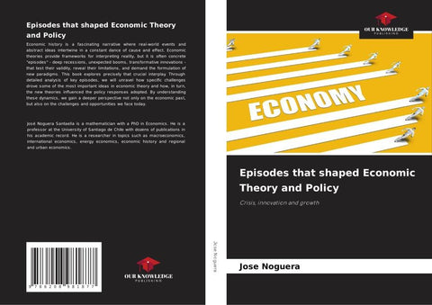 Episodes that shaped Economic Theory and Policy