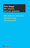 Wir wissen, weil wir glauben