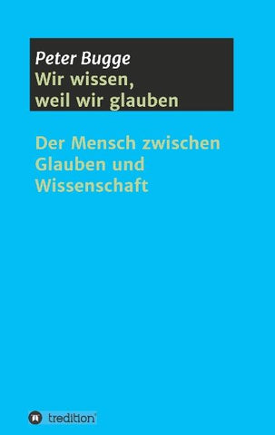 Wir wissen, weil wir glauben