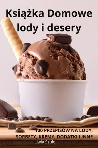 Ksi¿¿ka Domowe lody i desery