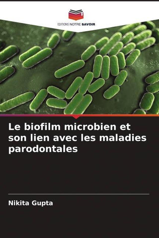 Le biofilm microbien et son lien avec les maladies parodontales