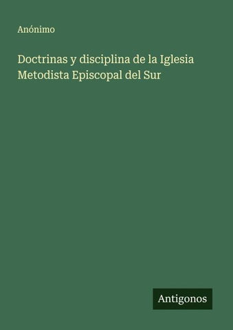 Doctrinas y disciplina de la Iglesia Metodista Episcopal del Sur