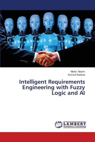 Intelligent Requirements Engineering with Fuzzy Logic and AI