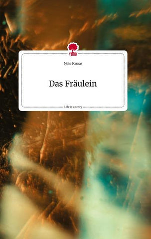 Das Fräulein. Life is a Story - story.one