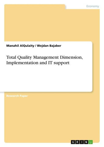Total Quality Management Dimension, Implementation and IT support