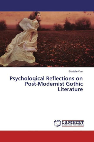 Psychological Reflections on Post-Modernist Gothic Literature