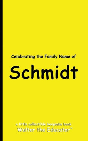 Celebrating the Family Name of Schmidt