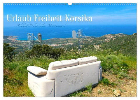Urlaub Freiheit Korsika - fabelhafte Eindrücke der Mittelmeerinsel (Wandkalender 2026 DIN A2 quer), CALVENDO Monatskalender