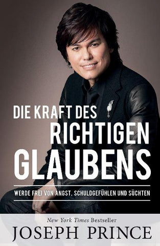 Die Kraft des richtigen Glaubens