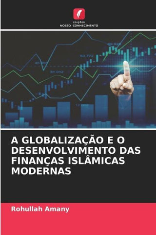 A GLOBALIZAÇÃO E O DESENVOLVIMENTO DAS FINANÇAS ISLÂMICAS MODERNAS