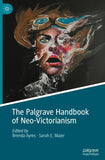 The Palgrave Handbook of Neo-Victorianism