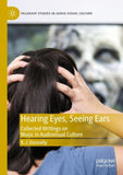 Hearing Eyes, Seeing Ears