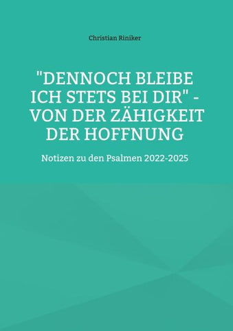 "Dennoch bleibe ich stets bei Dir" - von der Zähigkeit der Hoffnung