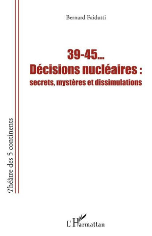 39-45... Décisions nucléaires