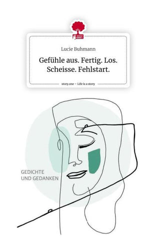 Gefühle aus. Fertig. Los. Scheisse. Fehlstart.. Life is a Story - story.one