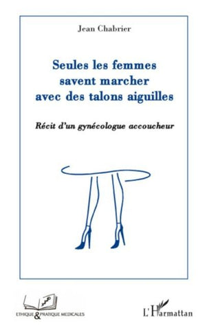 Seules les femmes savent marcher avec des talons aiguilles