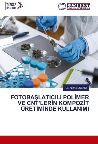 FOTOBA¿LATICILI POL¿MER VE CNT'LER¿N KOMPOZ¿T ÜRET¿M¿NDE KULLANIMI