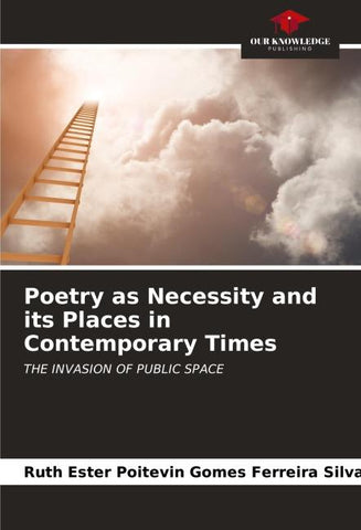 Poetry as Necessity and its Places in Contemporary Times
