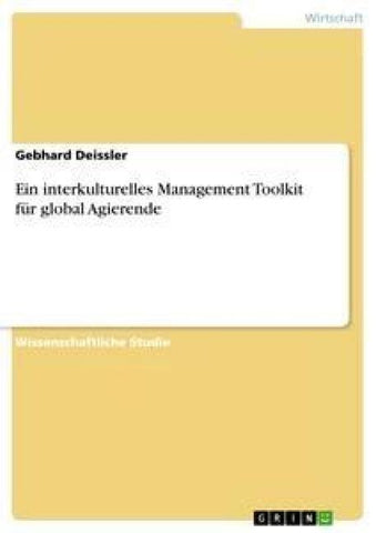 Ein interkulturelles Management Toolkit für global Agierende