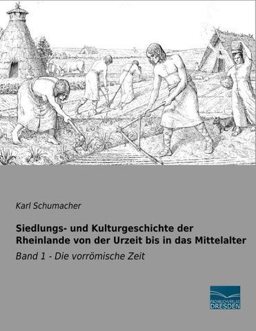 Siedlungs- und Kulturgeschichte der Rheinlande von der Urzeit bis in das Mittelalter