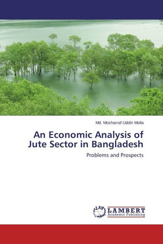 An Economic Analysis of Jute Sector in Bangladesh