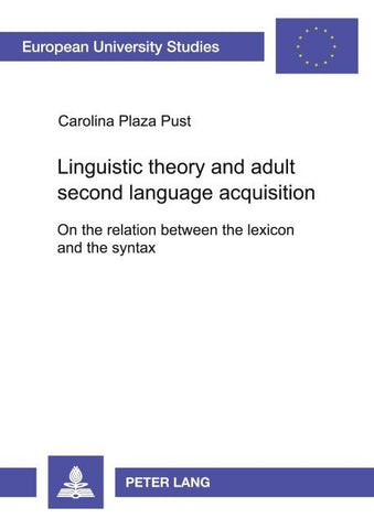 Linguistic theory and adult second language acquisition