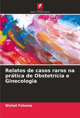 Relatos de casos raros na prática de Obstetrícia e Ginecologia