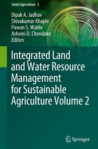 Integrated Land and Water Resource Management for Sustainable Agriculture Volume 2