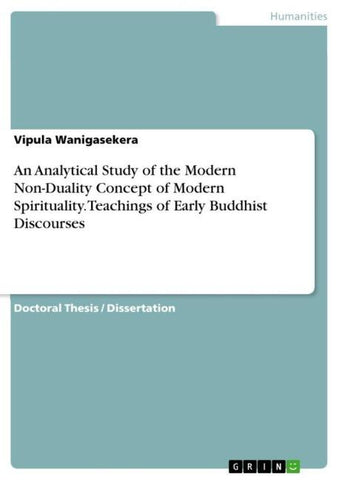An Analytical Study of the Modern Non-Duality Concept of Modern Spirituality. Teachings of Early Buddhist Discourses
