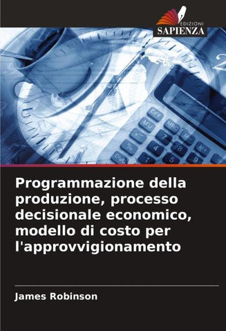 Programmazione della produzione, processo decisionale economico, modello di costo per l'approvvigionamento
