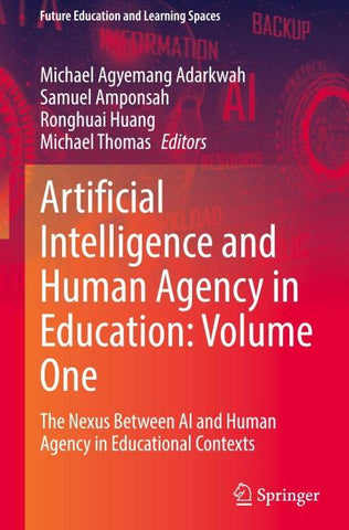 Artificial Intelligence and Human Agency in Education: Volume One