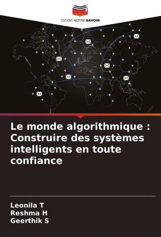 Le monde algorithmique : Construire des systèmes intelligents en toute confiance