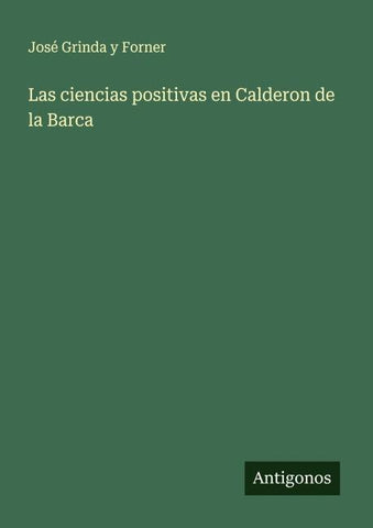 Las ciencias positivas en Calderon de la Barca