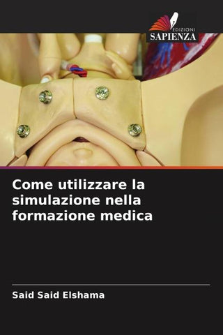 Come utilizzare la simulazione nella formazione medica