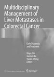 Multidisciplinary Management of Liver Metastases in Colorectal Cancer