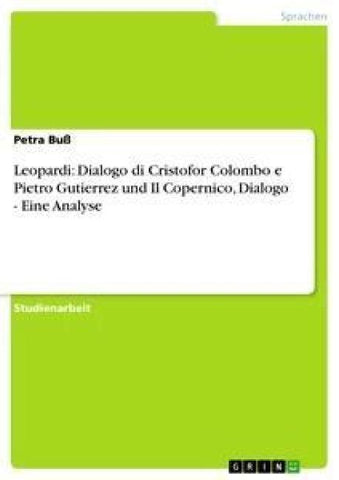 Leopardi: Dialogo di Cristofor Colombo e Pietro Gutierrez und Il Copernico, Dialogo - Eine Analyse
