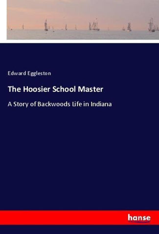 The Hoosier School Master