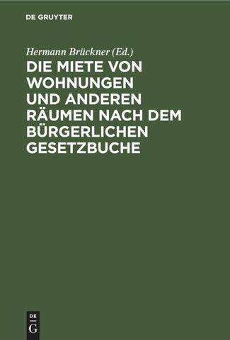Die Miete von Wohnungen und anderen Räumen nach dem Bürgerlichen Gesetzbuche